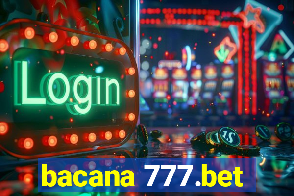 bacana 777.bet